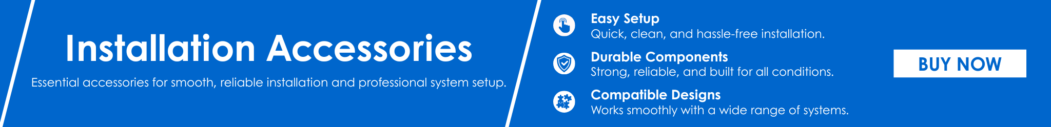 Installation Accessories