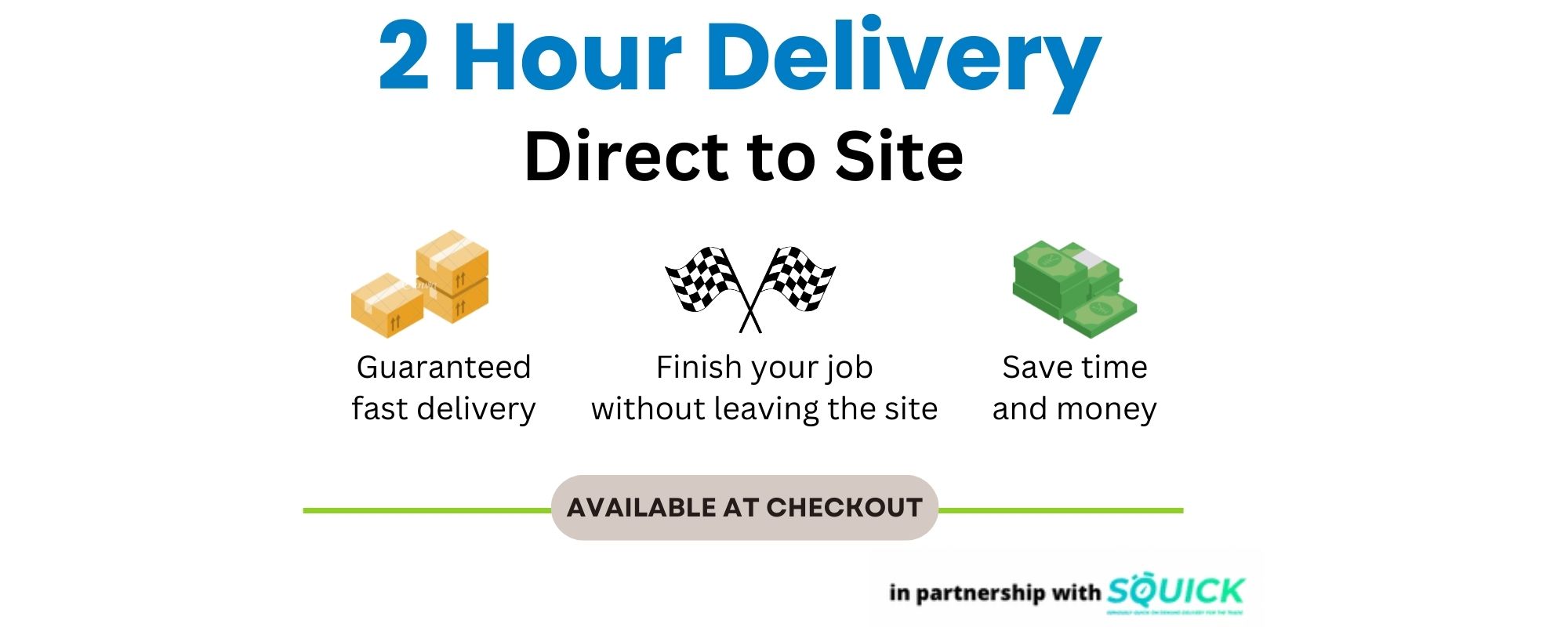 Guaranteed two hour delivery direct to site for in stock products